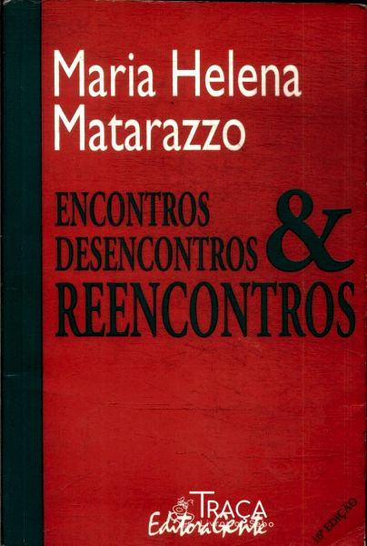 Encontros, Desencontros e Reencontros