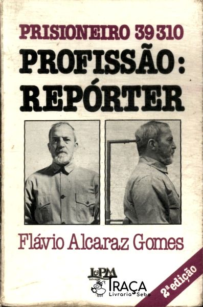 Prisioneiro 39310 Profissão: Repórter