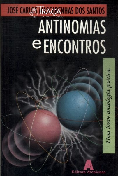 Antinomias e Encontros: Uma Breve Antologia Poética