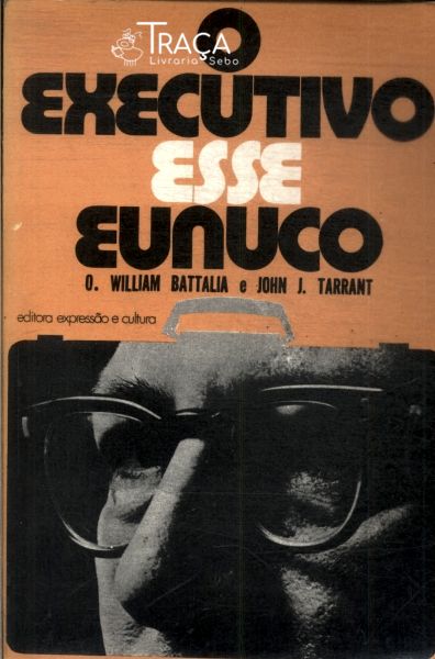 O Executivo Esse Eunuco
