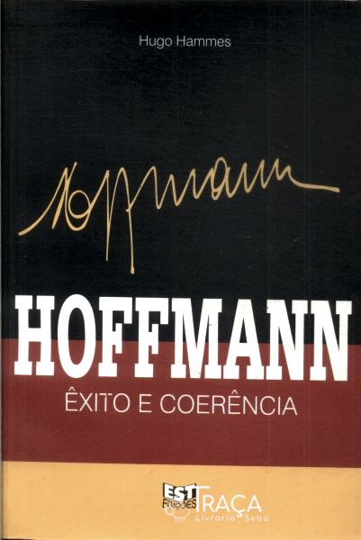 Hoffmann: Êxito E Coerência