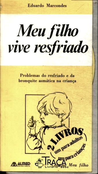Meu Filho Vive Resfriado (inclui Livreto Infantil)