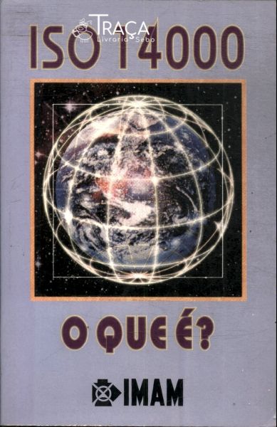Iso 14000, o Que É?