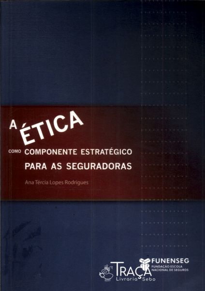 A Ética Como Componente Estratégico para as Seguradoras