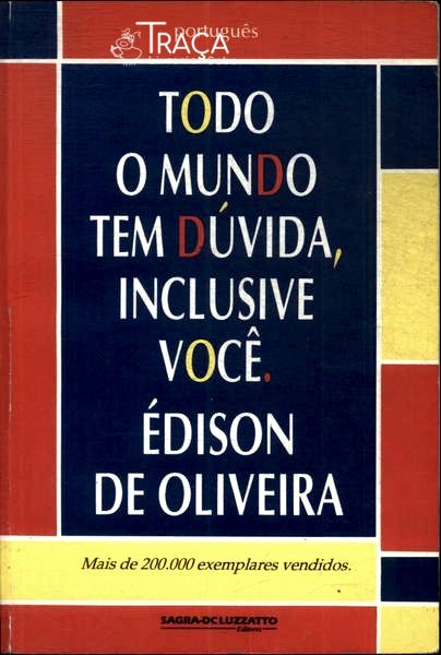 Todo o Mundo Tem Dúvida, Inclusive Você