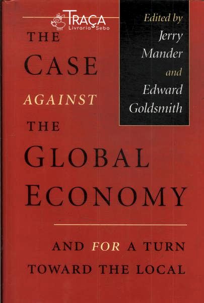 The Case Against The Global Economy