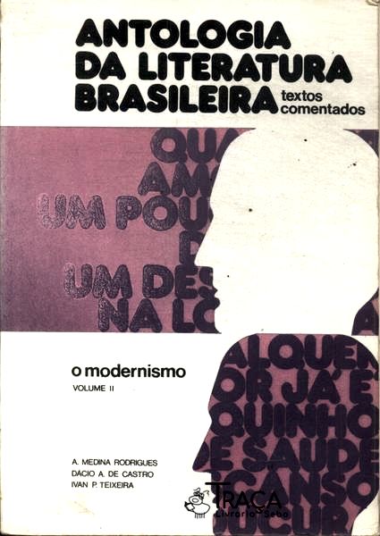 Antologia Da Literatura Brasileira: O Modernismo Vol 2
