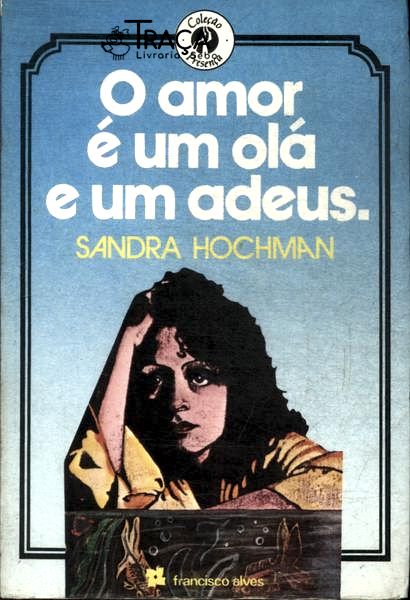O Amor É Um Olá e Um Adeus
