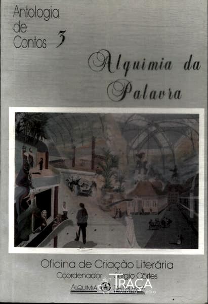 Alquimia da Palavra: Antologia de Contos Vol 3