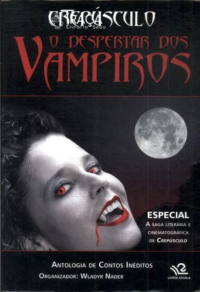 Crepúsculo, o Despertar dos Vampiros