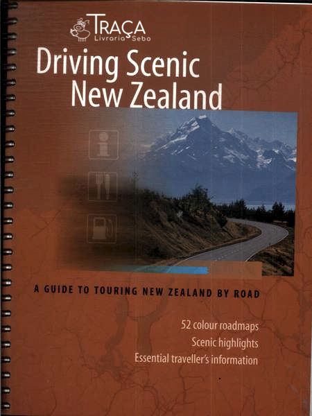 Driving Scenic New Zealand: a Guide To Touring New Zealand By Road