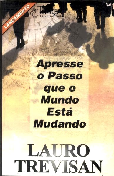 Apresse o Passo Que o Mundo Está Mudando