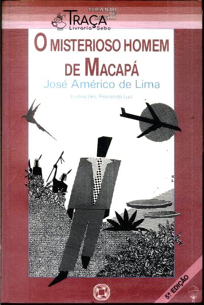 O Misterioso Homem De Macapá
