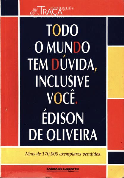 Todo o Mundo Tem Dúvida, Inclusive Você