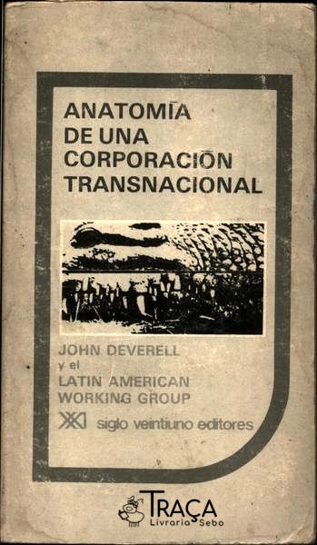 Anatomia de Una Corporación Transnacional