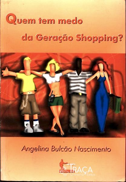 Quem Tem Medo Da Geração Shopping?