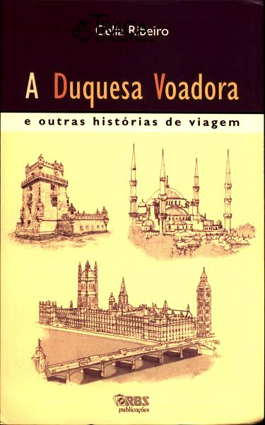 A Duquesa Voadora e Outras Histórias de Viagem