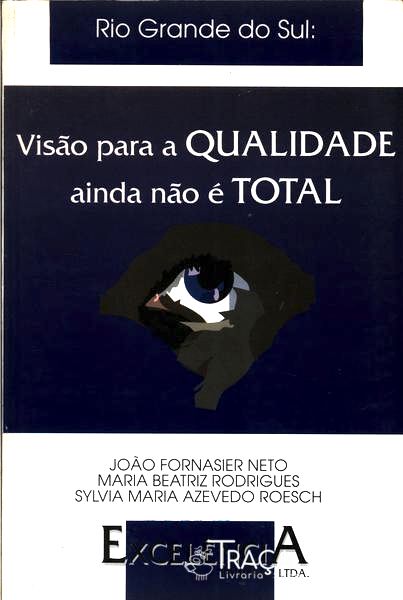 Rio Grande do Sul: Visão para a Qualidade Ainda Não É Total