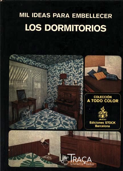 Mil Ideas para Embellecer Los Dormitorios