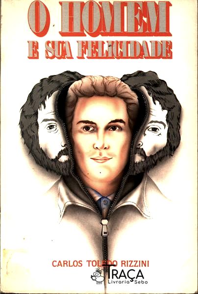O Homem e Sua Felicidade