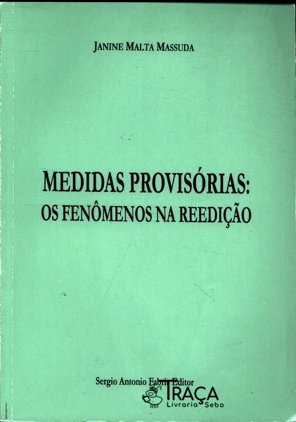 Medidas Provisórias: os Fenômenos Na Reedição