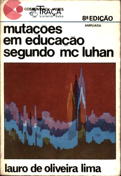Mutações em Educação Segundo Mc Luhan