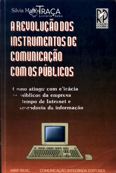 A Revolução dos Instrumentos de Comunicação com os Públicos