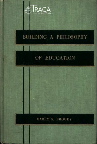 Building a Philosophy Of Education
