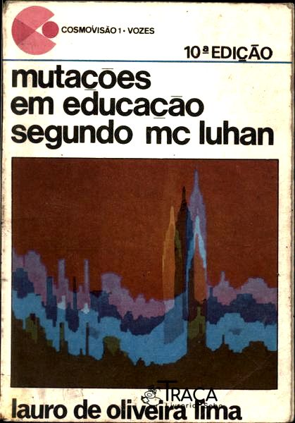 Mutações em Educação Segundo Mc Luhan