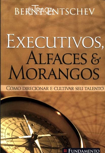 Executivos, Alfaces e Morangos