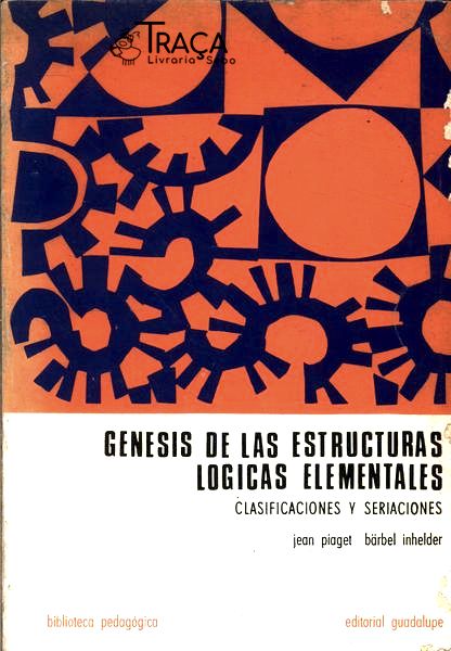Genesis De Las Estructuras Logicas Elementales