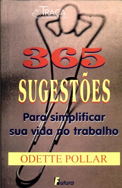 365 Sugestões para Simplificar Sua Vida No Trabalho