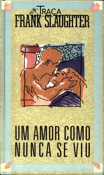 Um Amor Como Nunca Se Viu