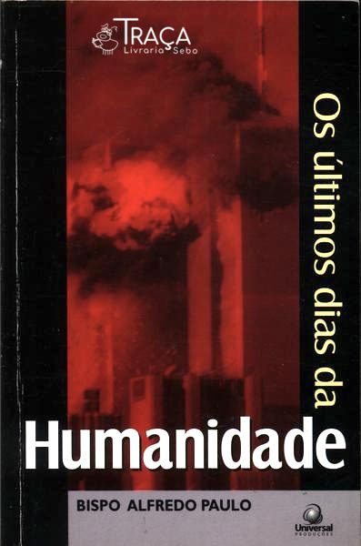 Os Últimos Dias Da Humanidade