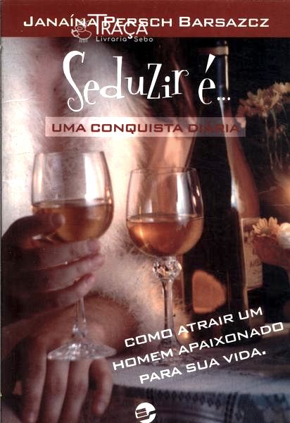 Seduzir É... Uma Conquista Diária