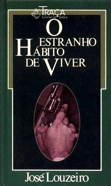 O Estranho Hábito De Viver