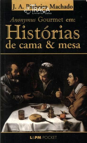 Anonymus Gourmet em - Histórias de Cama & Mesa