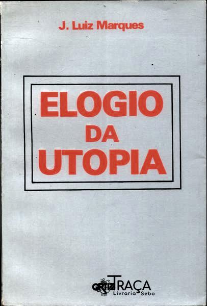 Elogio Da Utopia