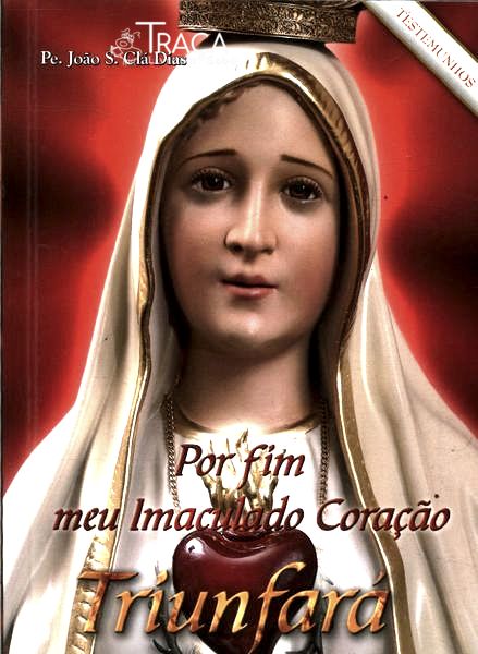 Por Fim Meu Coração Imaculado Triunfará