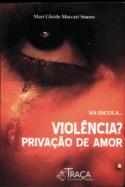 Violência? Privação de Amor