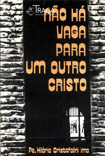 Não Há Vaga para Um Outro Cristo