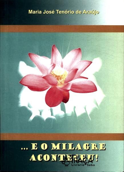 ... e o Milagre Aconteceu