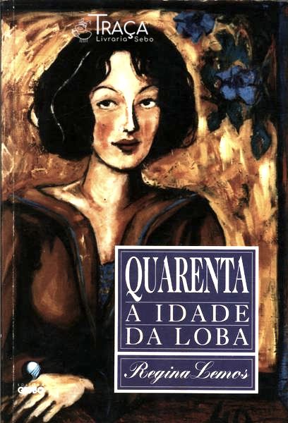 Quarenta: A Idade Da Loba
