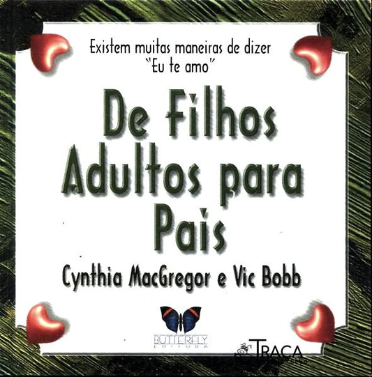 De Filhos Adultos para Pais