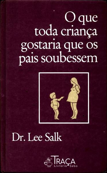 O Que Toda Criança Gostaria Que os Pais Soubessem