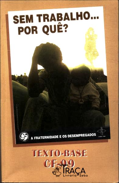 Sem Trabalho... por Quê?
