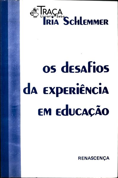 Os Desafios da Experiência em Educação