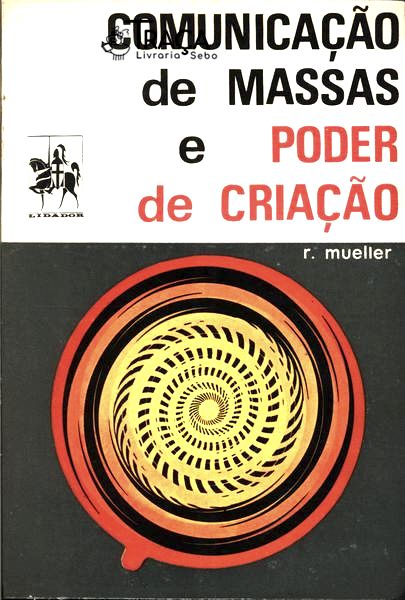 Comunicação De Massas E Poder De Criação