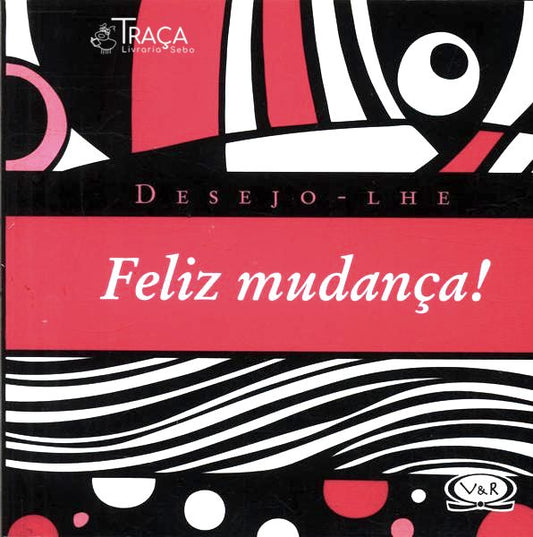 Desejo-lhe Feliz Mudança!