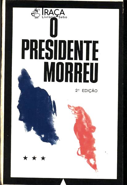 O Presidente Morreu
